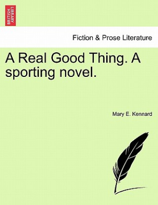 Real Good Thing. a Sporting Novel.