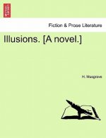 Illusions. [A Novel.]