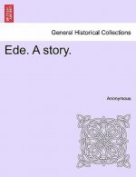 Ede. a Story.