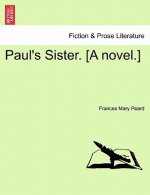 Paul's Sister. [A Novel.]