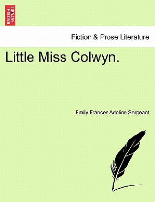 Little Miss Colwyn. Vol. III