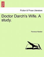 Doctor Darch's Wife. a Study.
