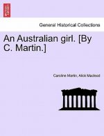 Australian Girl. [By C. Martin.] Vol. III