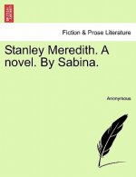 Stanley Meredith. a Novel. by Sabina.