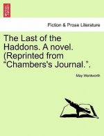 Last of the Haddons. a Novel. (Reprinted from 