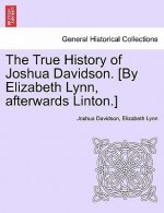 True History of Joshua Davidson. [By Elizabeth Lynn, Afterwards Linton.] Fourth Edition.