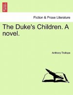 Duke's Children. a Novel. Vol. II