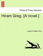 Hiram Greg. [A Novel.]