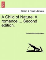 Child of Nature. a Romance ... Second Edition.