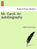 Mr. Caroli. an Autobiography.