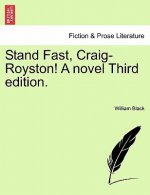 Stand Fast, Craig-Royston! a Novel Third Edition.