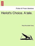 Heriot's Choice. a Tale.