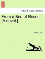 From a Bed of Roses. [A Novel.]