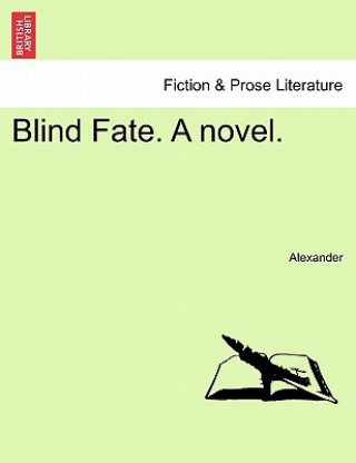 Blind Fate. a Novel.
