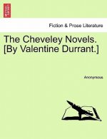 Cheveley Novels. [By Valentine Durrant.]