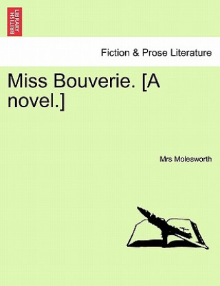 Miss Bouverie. [A Novel.]