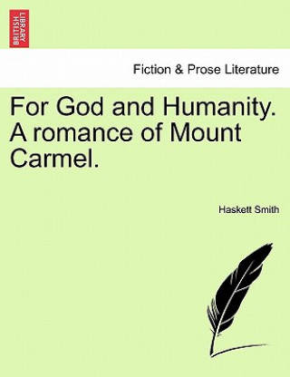 For God and Humanity. a Romance of Mount Carmel.