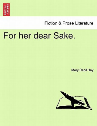For Her Dear Sake.