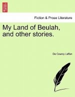 My Land of Beulah, and Other Stories.