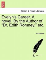 Evelyn's Career. a Novel. by the Author of 