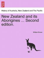 New Zealand and Its Aborigines ... Second Edition.