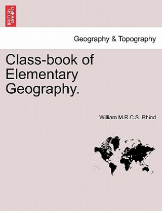 Class-Book of Elementary Geography.