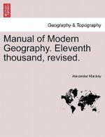 Manual of Modern Geography. Eleventh Thousand, Revised.