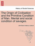 Origin of Civilisation and the Primitive Condition of Man. Mental and Social Condition of Savages.