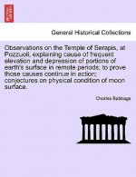 Observations on the Temple of Serapis, at Pozzuoli, Explaining Cause of Frequent Elevation and Depression of Portions of Earth's Surface in Remote Per