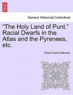 Holy Land of Punt. Racial Dwarfs in the Atlas and the Pyrenees, Etc.