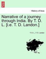 Narrative of a Journey Through India. by T. D. L. [I.E. T. D. Landon.]