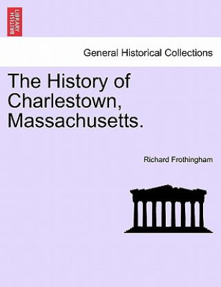 History of Charlestown, Massachusetts.