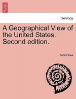 Geographical View of the United States. Second Edition.