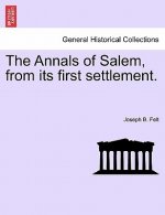 Annals of Salem, from Its First Settlement.