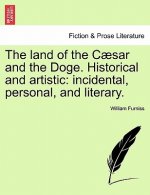 Land of the C Sar and the Doge. Historical and Artistic