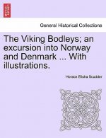 Viking Bodleys; An Excursion Into Norway and Denmark ... with Illustrations.