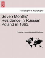 Seven Months' Residence in Russian Poland in 1863.