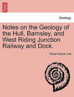 Notes on the Geology of the Hull, Barnsley, and West Riding Junction Railway and Dock.