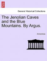 Jenolian Caves and the Blue Mountains. by Argus.