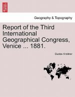 Report of the Third International Geographical Congress, Venice ... 1881.