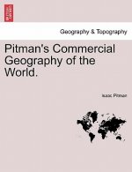 Pitman's Commercial Geography of the World.