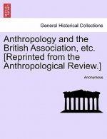 Anthropology and the British Association, Etc. [reprinted from the Anthropological Review.]