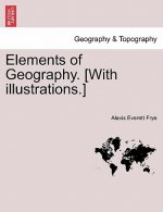 Elements of Geography. [With Illustrations.]