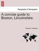 Concise Guide to Boston, Lincolnshire.