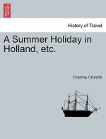 Summer Holiday in Holland, Etc.