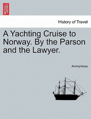 Yachting Cruise to Norway. by the Parson and the Lawyer.
