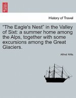 Eagle's Nest in the Valley of Sixt