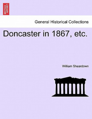 Doncaster in 1867, Etc.