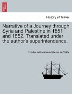 Narrative of a Journey through Syria and Palestine in 1851 and 1852, Volume II of II