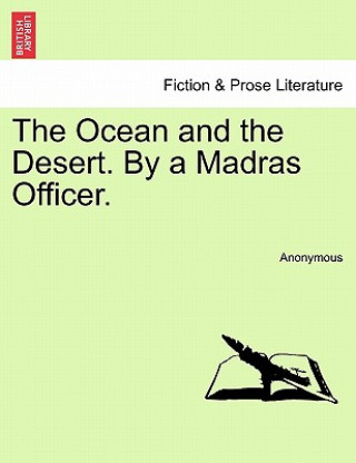 Ocean and the Desert. by a Madras Officer.